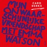 Mijn onwaarschijnlijke vriendschap met Emma Watson - Caro Derkx - 9789045054117