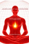 Leven vanuit de Godsvonk - Michiel Arens - 9789403881652