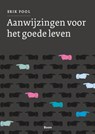 Aanwijzingen voor het goede leven - Erik Pool - 9789461275448