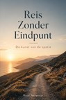 Reis zonder eindpunt - Ruud Nellestijn - 9789465386850