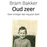 Oud zeer - Bram Bakker - 9789493272439