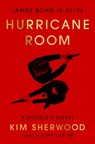 Hurricane Room: James Bond Is Alive - Kim Sherwood - 9780063236615