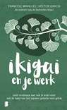 Ikigai en je werk - Francesc Miralles ; Héctor García ; Deul en Spanjaard - 9789049211851