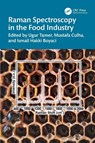 Raman Spectroscopy in the Food Industry - Ugur Tamer ; Mustafa Culha ; Ismail Hakki Boyaci - 9781032418360