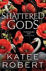 Shattered Gods - Katee Robert - 9781464228346