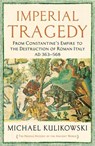 Imperial Tragedy - Professor Michael Kulikowski - 9781781256336