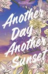 Another Day, Another Sunset - Hannah Stogner - 9781968972165
