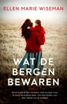 Wat de bergen bewaren - Ellen Marie Wiseman - 9789029738743
