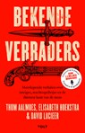 Bekende verraders - Thom Aalmoes ; Elisabeth Hoekstra ; David Lucieer ; Verraad in de geschiedenis - 9789038819297