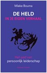 De held in je eigen verhaal - Mieke Bouma - 9789047004721