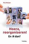 Hoera reorganiseren! - Pia Peltzer - 9789058716002