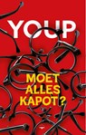 Moet alles kapot? - Youp van 't Hek - 9789400414129