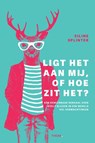Ligt het aan mij, of hoe zit het? - Eiline Splinter - 9789462724228