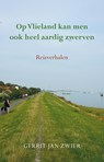 Op Vlieland kan men ook heel aardig zwerven - Gerrit Jan Zwier - 9789463657488