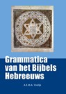 Grammatica van het Bijbels Hebreeuws - A.E.M.A. Vrolijk - 9789463693424