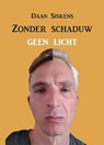 Zonder schaduw geen licht - Daan Siskens - 9789464501599