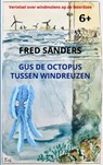 Gus de Octopus tussen windreuzen - Fred Sanders-K - 9789465388779