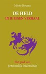De held in je eigen verhaal - Mieke Bouma - 9789492004284