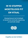 In 10 stappen moeiteloos fit en vitaal - Angelika van der Schilden - 9789493187993
