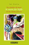 In naam der liefde/Na nòmber di amor/In the Name of Love - Ini Statia - 9789493214798