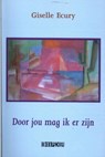 Door jou mag ik er zijn - Giselle Ecury - 9789493214897