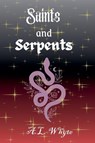 Saints and Serpents - A. L. Whyte - 9798233336515