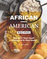 African-American Recipes: The Best "Soul Food" Southern U.S. Dish Ideas! - Allie Allen - 9798682353255