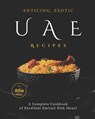 Enticing, Exotic UAE Recipes - Allen Allie Allen - 9798720352738