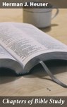 Chapters of Bible Study - Herman J. Heuser ; Connor Burgess - 4064066207052