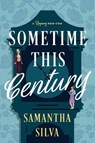 Sometime This Century - Samantha Silva - 9780063452350