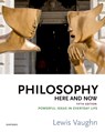 Philosophy Here and Now: Powerful Ideas in Everyday Life - Lewis Vaughn - 9780197794807