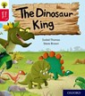 Oxford Reading Tree Story Sparks: Oxford Level 4: The Dinosaur King - Isabel Thomas - 9780198415077