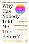 Why Has Nobody Told Me This Before? - Julie Smith - 9780241529744