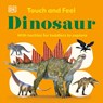 Touch and Feel Dinosaur - DK - 9780241812013
