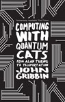 Computing with Quantum Cats - John Gribbin - 9780552779319