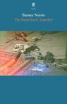 The Band Back Together - Barney Norris - 9780571391929