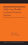 Adelic Line Bundles on Quasi-Projective Varieties - Xinyi Yuan ; Shou-Wu Zhang - 9780691271729
