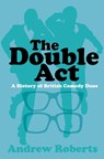 The Double Act - Andrew Roberts - 9780750984324