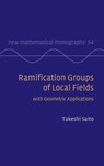 Ramification Groups of Local Fields - Takeshi (University of Tokyo) Saito - 9781009617536