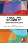 A Nordic Smart Sustainable City - Barbara Maria Sageidet ; Daniela Muller-Eie ; Kristiane M.F. Lindland - 9781032812120