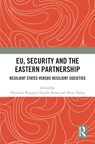 EU, Security and The Eastern Partnership - Christian (University of South Wales Kaunert ; Giselle Bosse ; Alena Vieira - 9781032866628