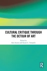 Cultural Critique Through the Detour of Art - Kris Rutten ; Keyan G. (University of Johannesburg Tomaselli - 9781032992792