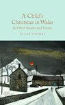 A Child's Christmas in Wales & Other Stories and Poems - Dylan Thomas - 9781035017423