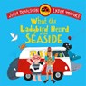 What the Ladybird Heard at the Seaside - Julia Donaldson - 9781035072996
