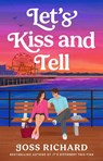 Let's Kiss and Tell - Joss Richard - 9781035441846