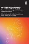 Wellbeing Literacy - Lindsay G. Oades ; Narelle (Edith Cowan University Lemon ; Jacqui Francis - 9781041082088