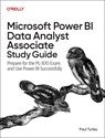 Microsoft Power Bi Data Analyst Associate Study Guide - Paul Turley - 9781098175283
