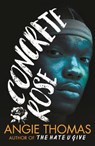 Concrete Rose - Angie Thomas - 9781406384444
