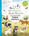 We're Going on a Bear Hunt: Let's Discover Farm Animals - Tbd - 9781406398533