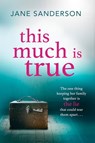 This Much is True - Jane Sanderson - 9781409168249